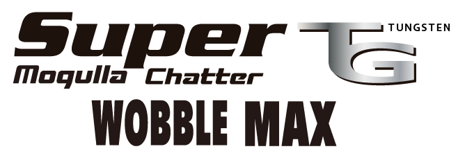 Super Mogulla Chater TG WOBBLE MAX